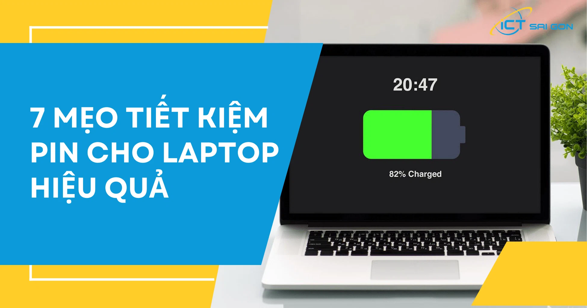 [Bật mí] 7 Mẹo tiết kiệm pin cho laptop an toàn, hiệu quả