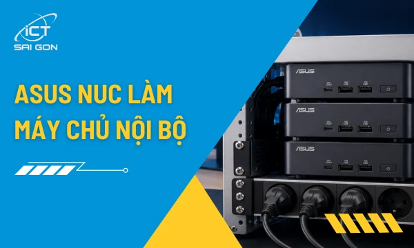 Có Nên Dùng Asus NUC Làm Máy Chủ Nội Bộ