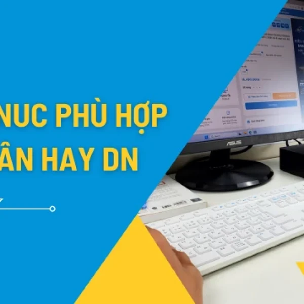 Asus NUC Phù Hợp Cá Nhân Hay Doanh Nghiệp