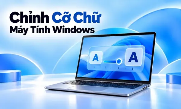 Cách Chỉnh Cỡ Chữ Trên Máy Tính Windows