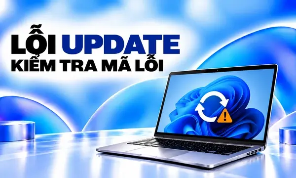Windows Update Bị Lỗi: Cách Kiểm Tra Và Xử Lý Theo Mã Lỗi