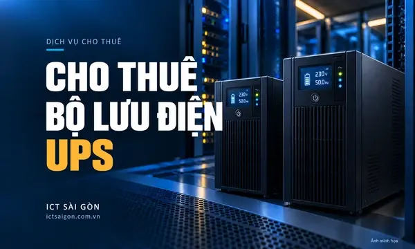 Cho thuê bộ lưu điện tại Hồ Chí Minh [Hỗ trợ lắp đặt]