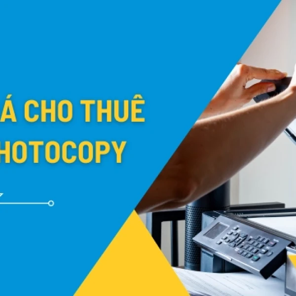 Báo Giá Cho Thuê Máy Photocopy 2026 Mới Nhất