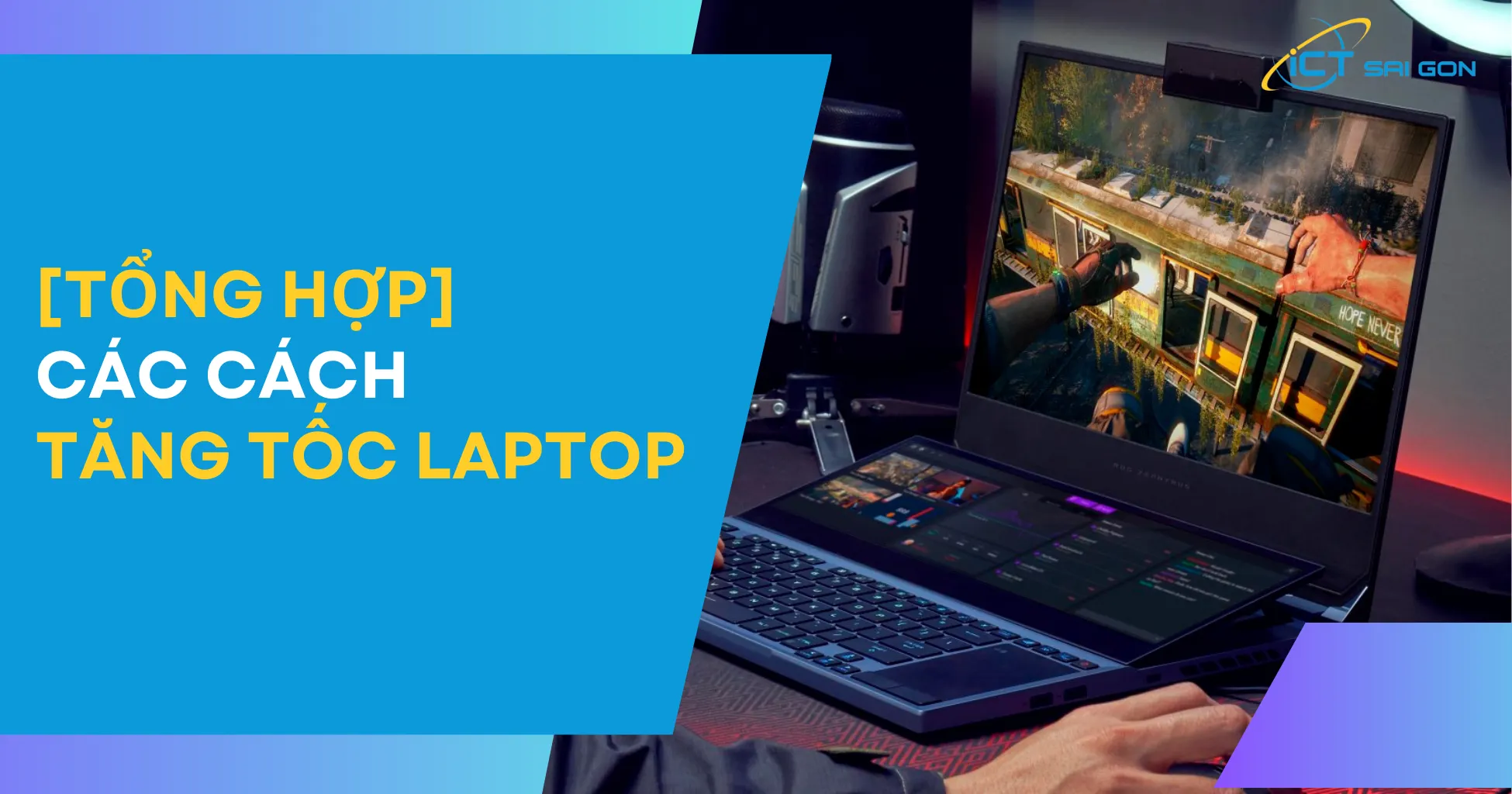[Tổng hợp] Các cách tăng tốc laptop, máy tính chạy mượt hơn