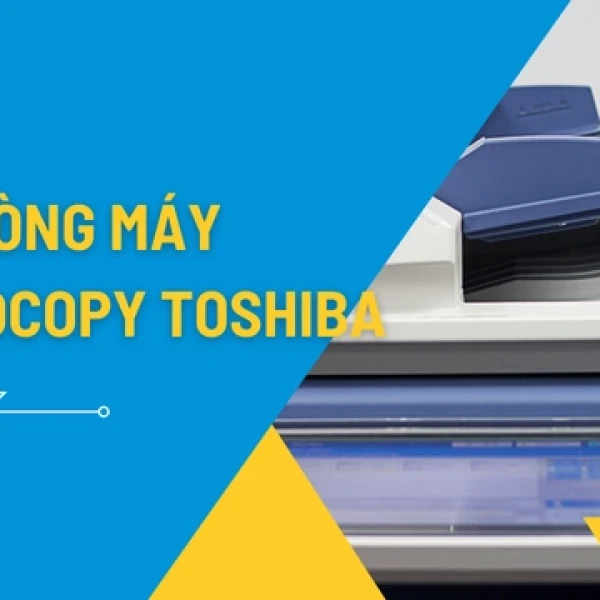 Các Dòng Máy Photocopy Toshiba​ Phổ Biến Nhất 2026