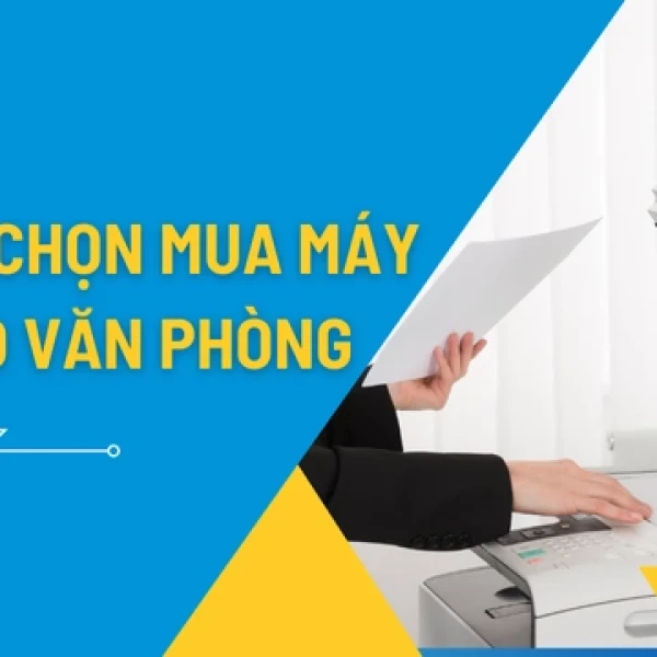 Tiêu Chí Chọn Mua Máy Photocopy Cho Văn Phòng​ Tốt Nhất