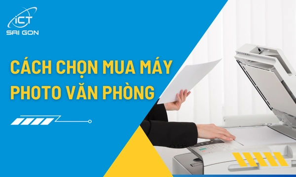 Tiêu Chí Chọn Mua Máy Photocopy Cho Văn Phòng​ Tốt Nhất