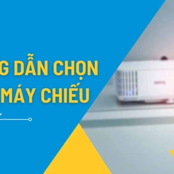 Hướng Dẫn Cách Chọn Thuê Máy Chiếu Phù Hợp