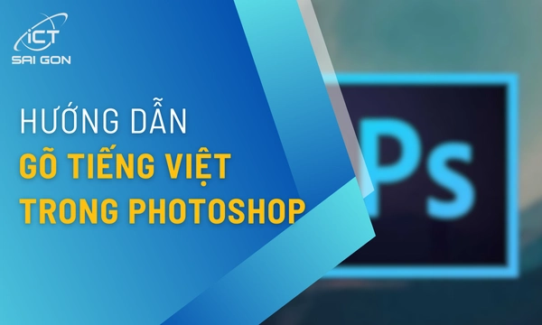 Cách Gõ Tiếng Việt Trong Photoshop – Khắc Phục Lỗi Font