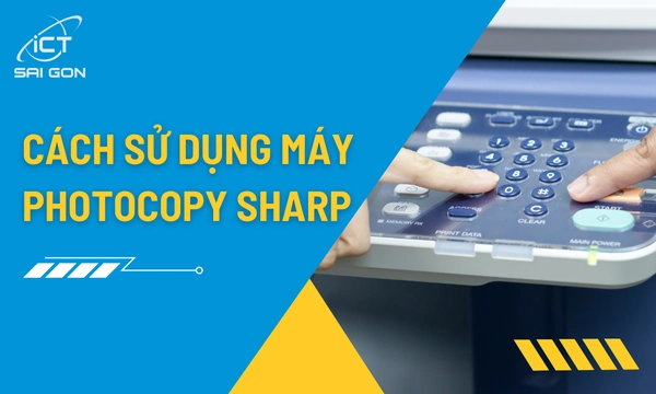 Hướng Dẫn Sử Dụng Máy Photocopy Sharp Chi Tiết