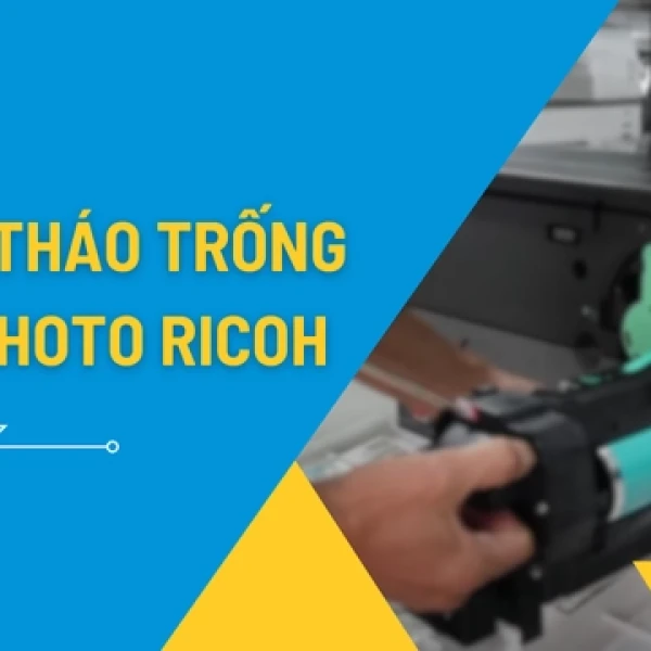 Cách Tháo Trống Máy Photocopy Ricoh Chi Tiết