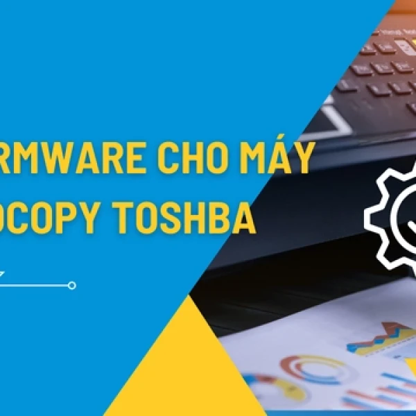 Hướng dẫn cài Firmware cho máy photocopy Toshiba​ chi tiết