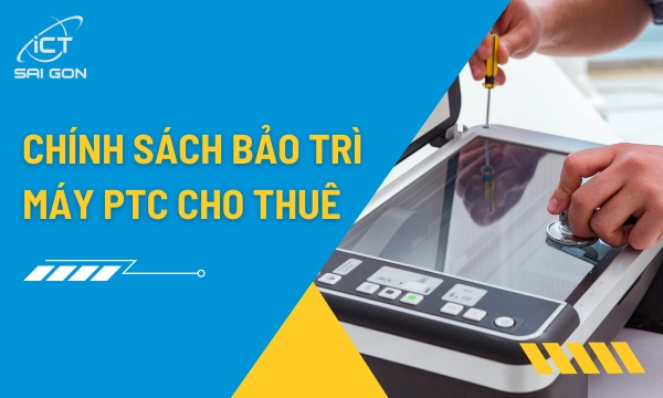 Chính Sách Bảo Hành và Bảo Trì Khi Thuê Máy Photocopy
