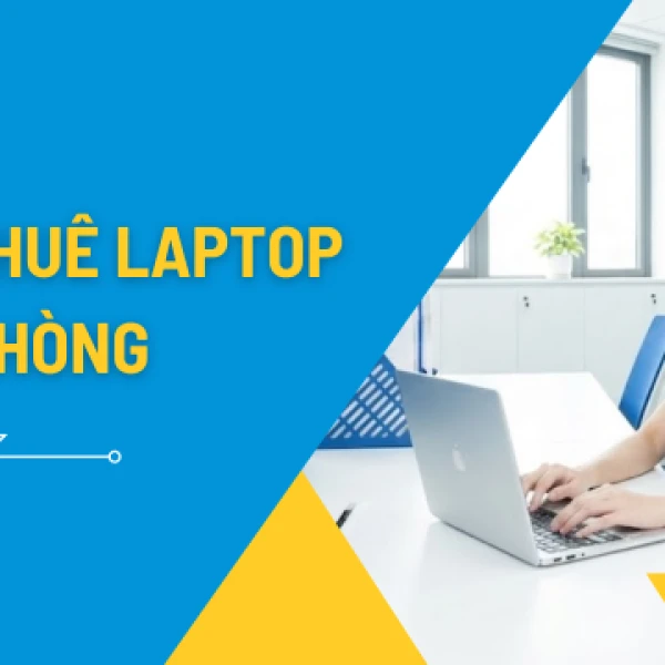 Dịch Vụ Cho Thuê Laptop Văn Phòng TPHCM: Cấu Hình Cao, Giá Rẻ, Giao Nhanh 2H