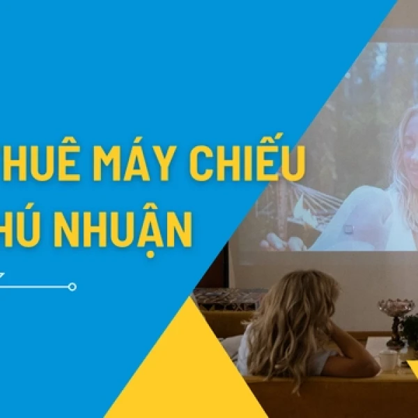 Dịch Vụ Cho Thuê Máy Chiếu Giá Rẻ Tại Phú Nhuận