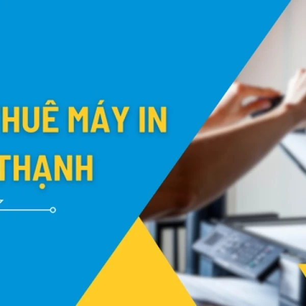 Cho Thuê Máy In Quận Bình Thạnh Giá Rẻ Công Suất Cao