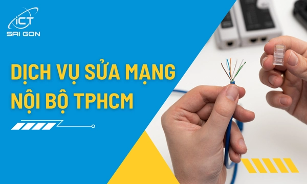 Dịch Vụ Sửa Mạng Nội Bộ Giá Rẻ TPHCM