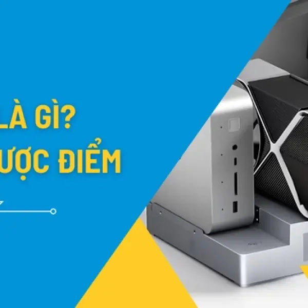 eGPU Là Gì | Ưu Nhược Điểm và Cách Chọn eGPU