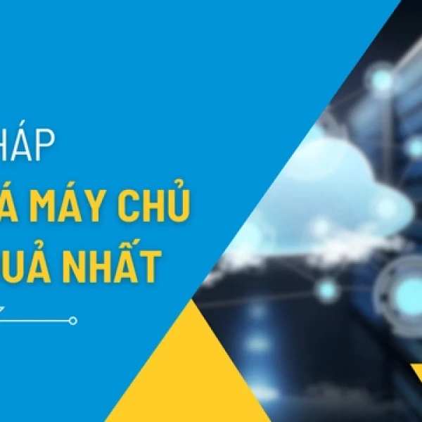 Giải Pháp Ảo Hóa Cho Máy Chủ Hiệu Quả Nhất Hiện Nay