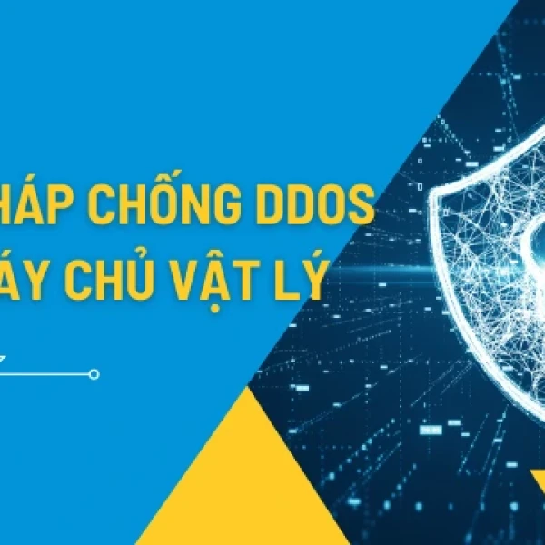 Giải pháp chống DDoS cho máy chủ vật lý