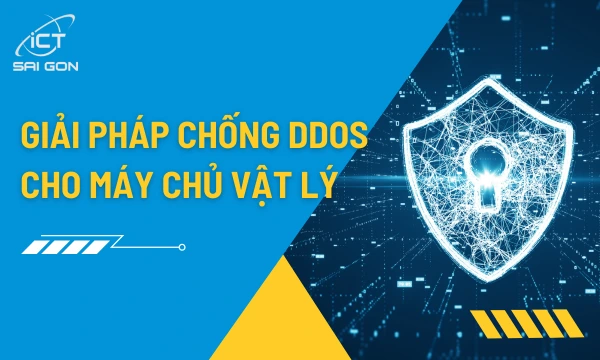 Giải pháp chống DDoS cho máy chủ vật lý