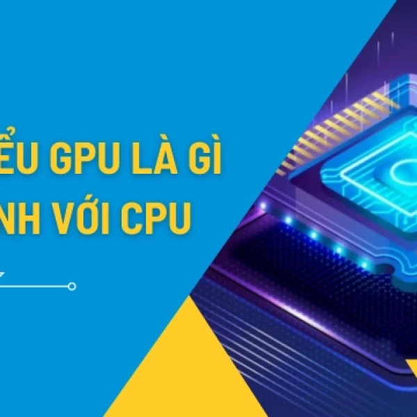 GPU Là Gì Và Tác Dụng Của Bộ Xử Lý Đồ Họa Trong Máy Tính