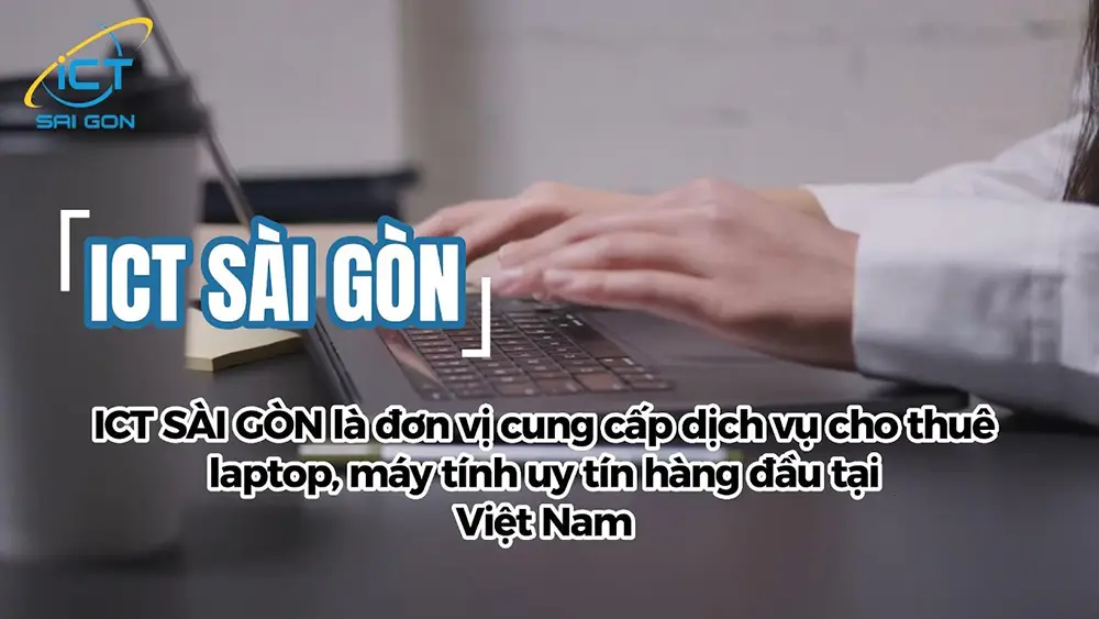 ictsaigon-don-vi-cho-thue-laptop-uy-tin-tai-tphcm