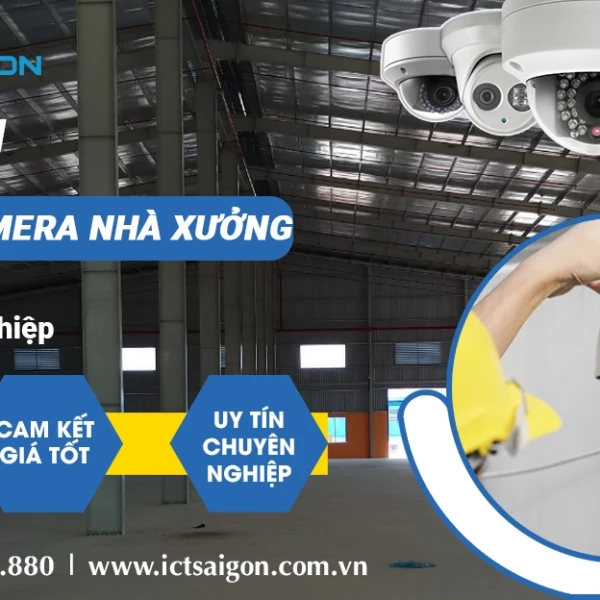 Giải pháp lắp đặt camera giám sát nhà xưởng toàn diện