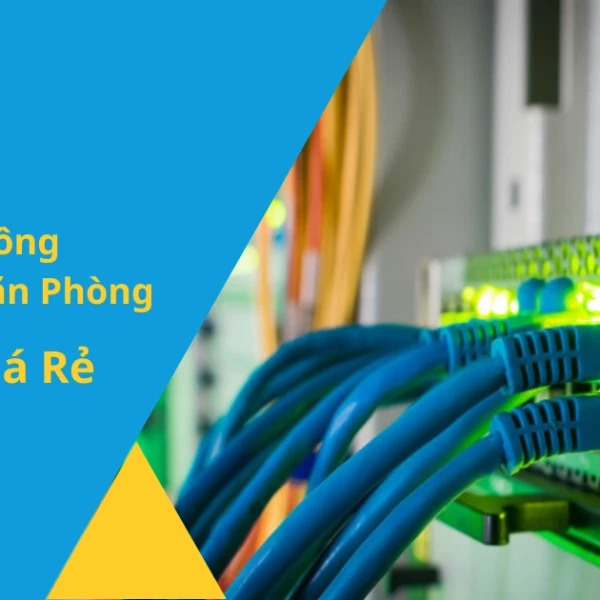 Dịch Vụ Thi Công Điện Mạng Văn Phòng Trọn Gói Giá Rẻ