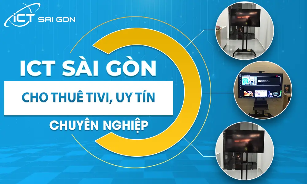 ictsaigon-don-vi-cho-thue-tivi-100-inch-chuyen-nghiep