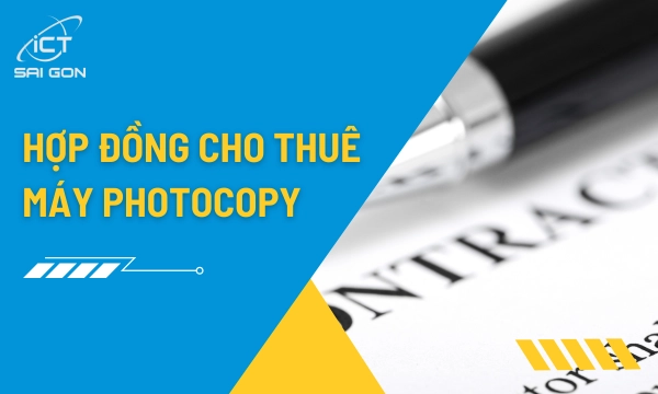 Hợp Đồng Cho Thuê Máy Photocopy