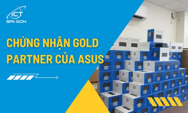 ICT Sài Gòn đạt chứng nhận Gold Partner của ASUS