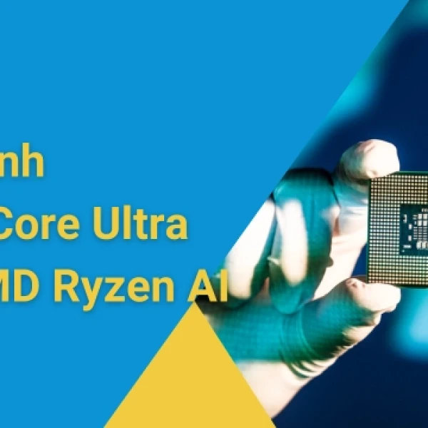 Intel Core Ultra và AMD Ryzen AI: Nên lựa chọn dòng chip nào cho Mini PC?