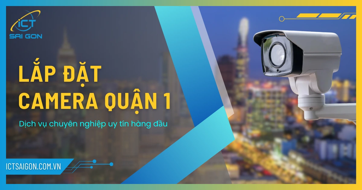 lap-dat-camera-quan-1-1-ictsaigon