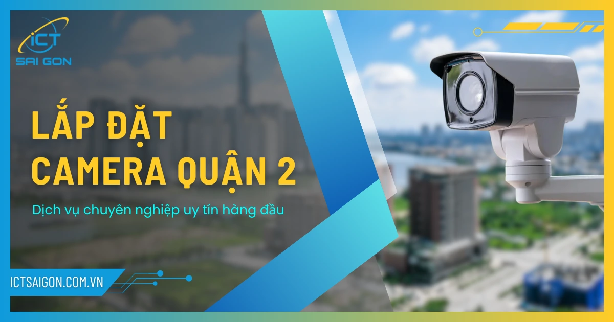 lap-dat-camera-quan-2-1-ictsaigon