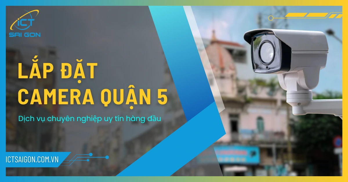 lap-dat-camera-quan-5-1-ictsaigon