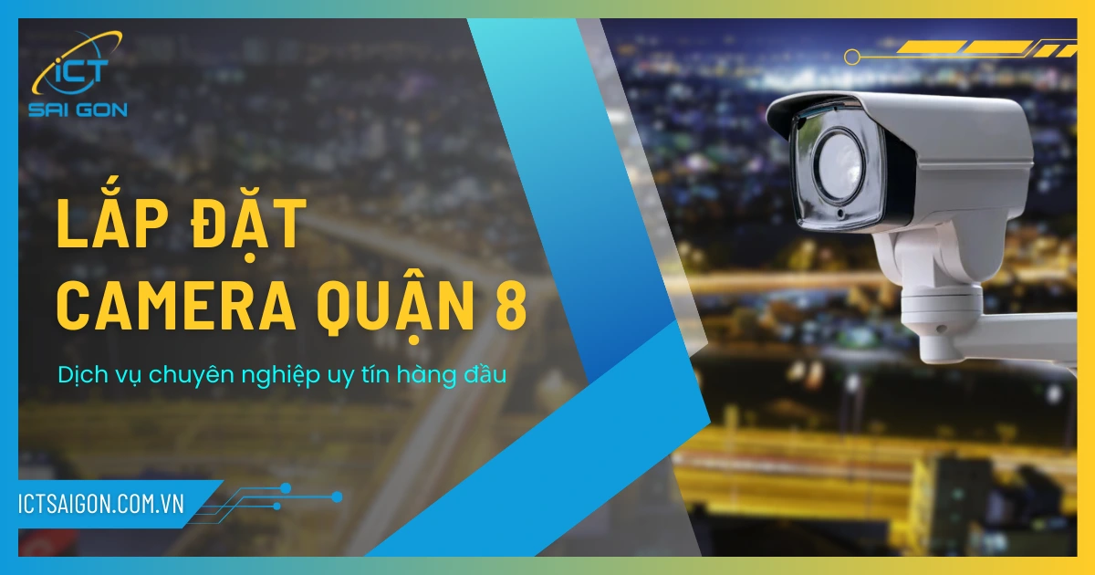 lap-dat-camera-quan-8-1-ictsaigon