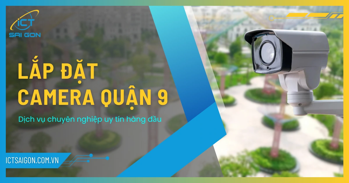 lap-dat-camera-quan-9-1-ictsaigon