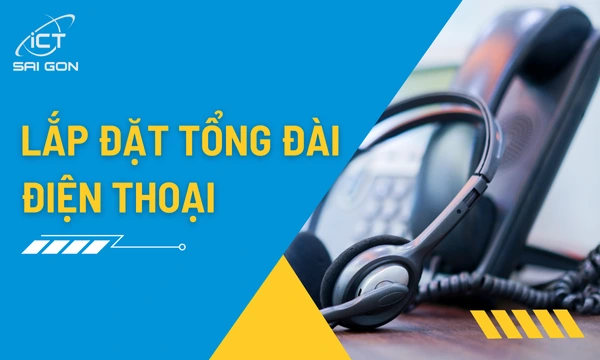 Thi Công Lắp Đặt Tổng Đài Điện Thoại Tại TPHCM