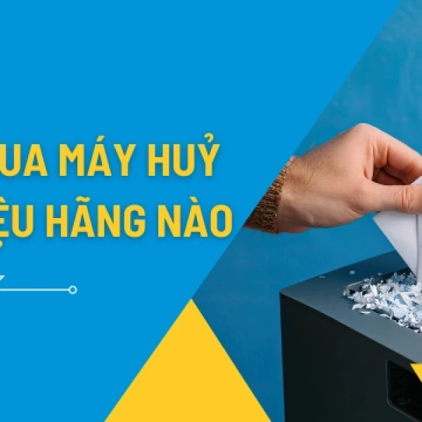 Nên Mua Máy Hủy Tài Liệu Hãng Nào Tốt Và Bền Nhất Năm 2026
