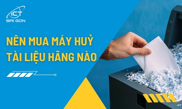 Nên Mua Máy Hủy Tài Liệu Hãng Nào Tốt Và Bền Nhất Năm 2026
