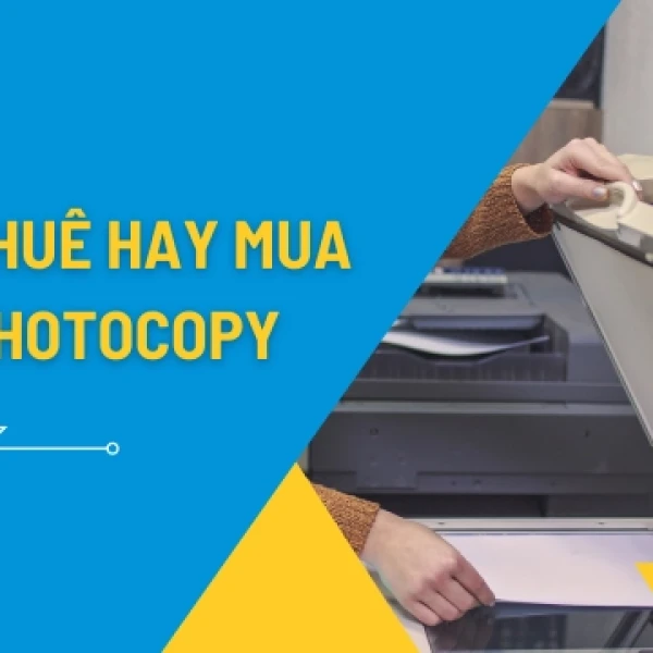 So sánh nên thuê máy photocopy hay mua mới