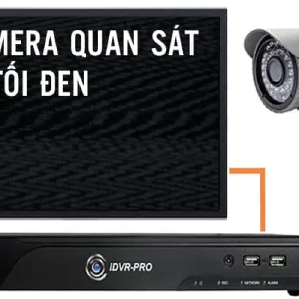 Sửa Lỗi Camera Quan Sát Bị Tối Đen Đơn Giản Tại Nhà