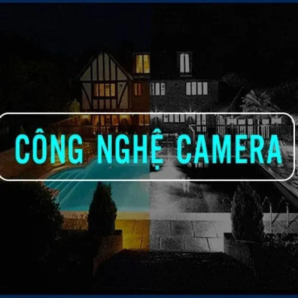 7 Công Nghệ Camera Giám Sát Mới Nhất Bạn Không Nên Bỏ Qua