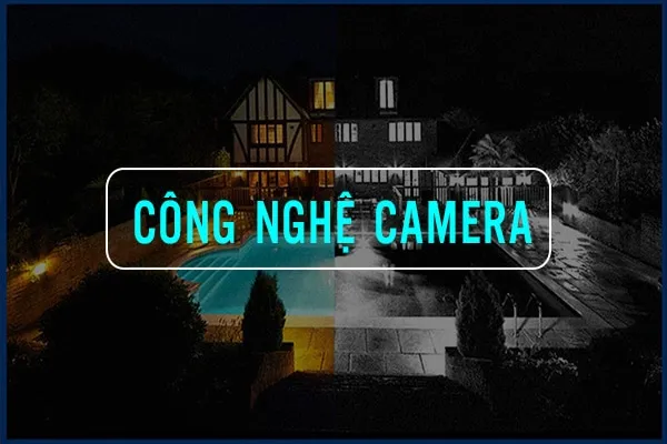 7 Công Nghệ Camera Giám Sát Mới Nhất Bạn Không Nên Bỏ Qua