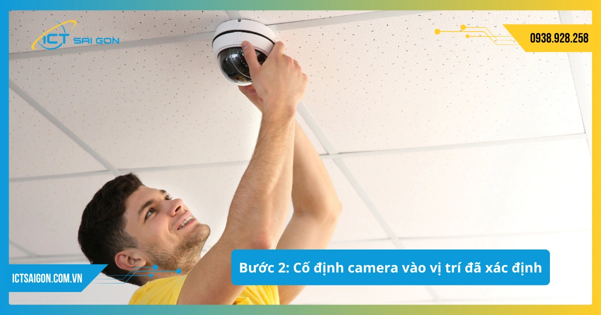 buoc-2-co-dinh-camera-vao-vi-tri-da-xac-dinh