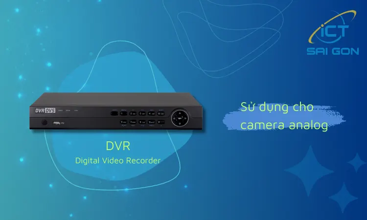 dvr-nvr-hvr-la-gi