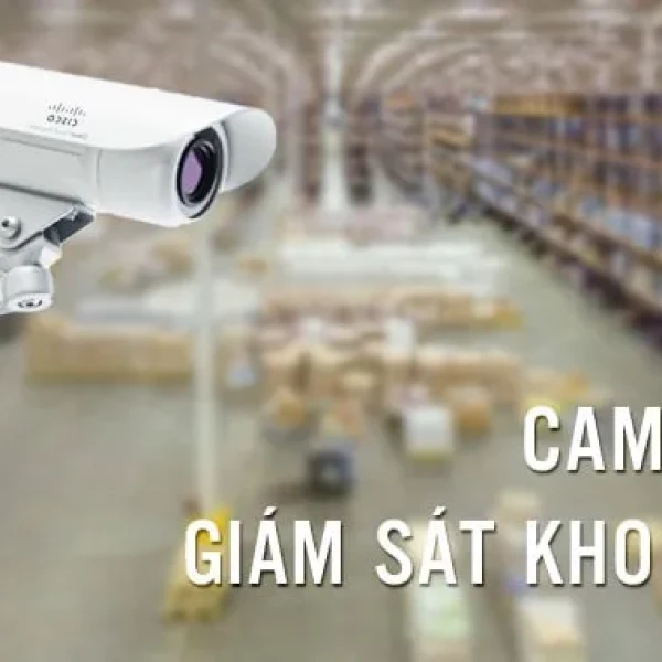Giải Pháp Lắp Đặt Camera Giám Sát Kho Bãi Tối Ưu Chi Phí