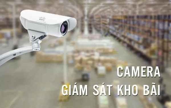 Giải Pháp Lắp Đặt Camera Giám Sát Kho Bãi Tối Ưu Chi Phí