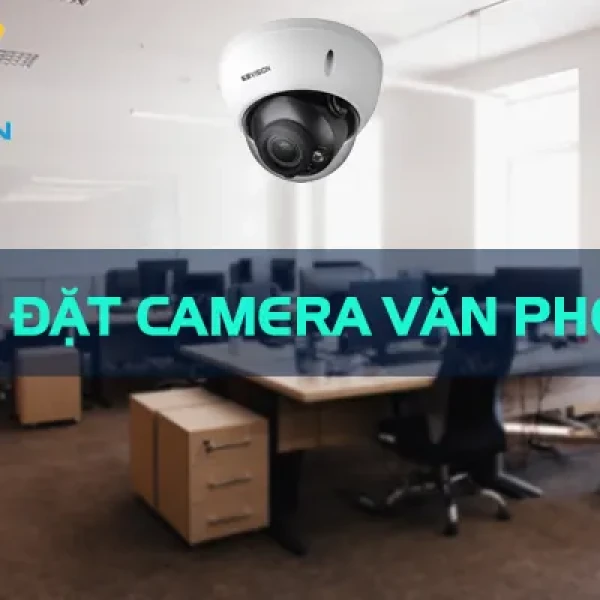 Giải Pháp Lắp Đặt Camera Văn Phòng Tốt Nhất Hiện Nay